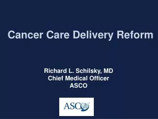 Cancer Care Delivery Reform