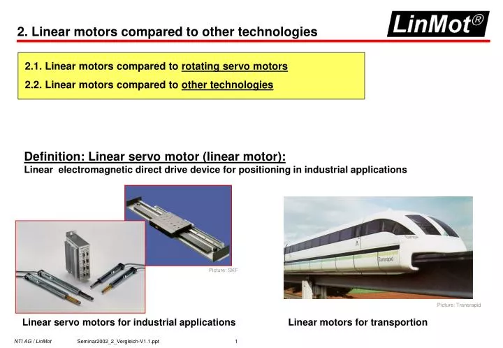2 linear motors compared to other technologies