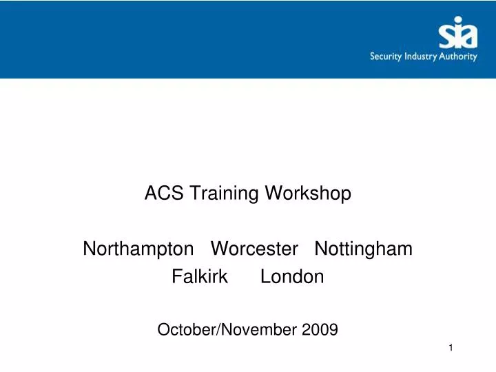 acs training workshop northampton worcester nottingham falkirk london october november 2009