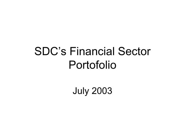 sdc s financial sector portofolio july 2003