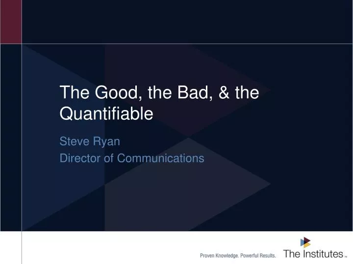 the good the bad the quantifiable