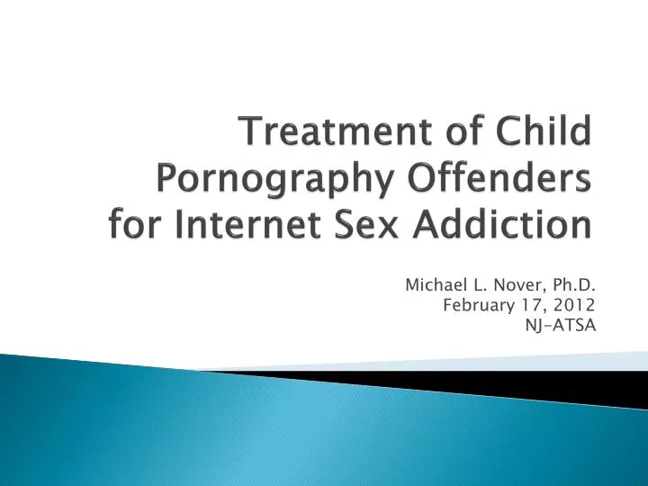 treatment of child pornography offenders for internet sex addiction
