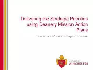 Delivering the Strategic Priorities using Deanery Mission Action Plans
