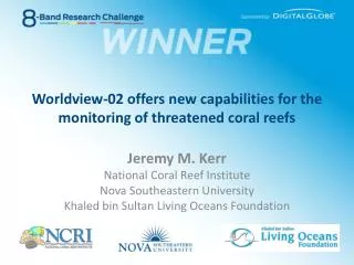 Worldview-02 offers new capabilities for the monitoring of threatened coral reefs