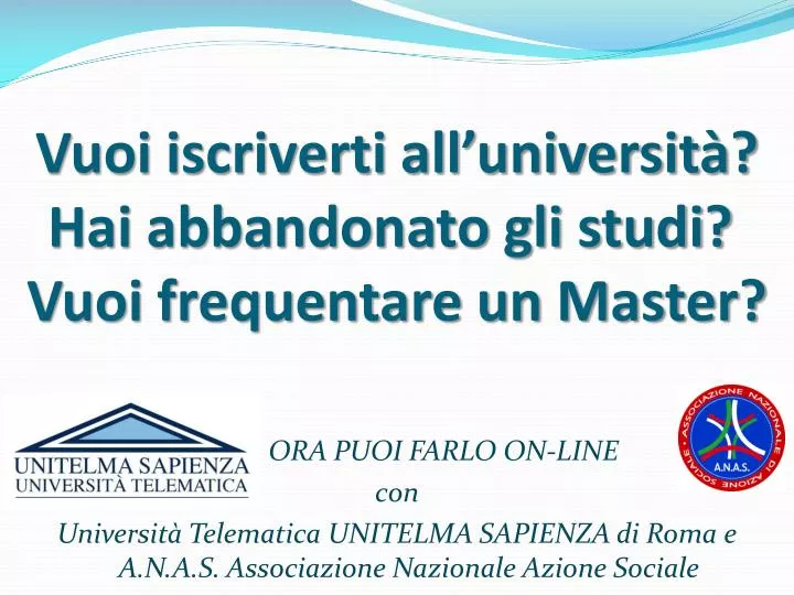 vuoi iscriverti all universit hai abbandonato gli studi vuoi frequentare un master