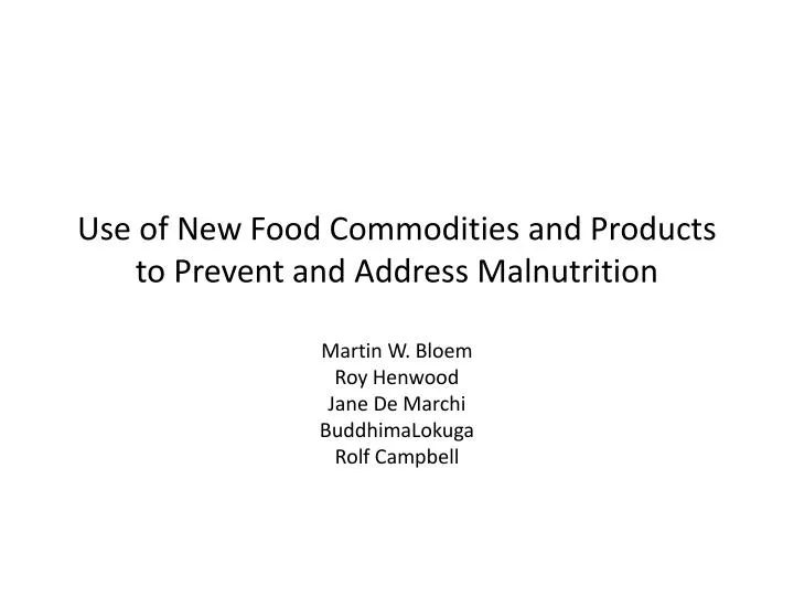 use of new food commodities and products to prevent and address malnutrition