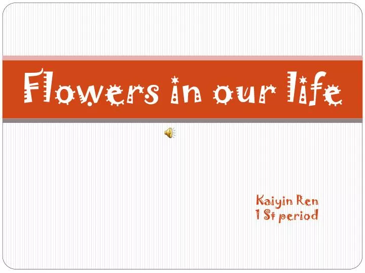 flowers in our life
