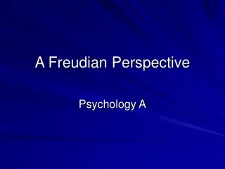 A Freudian Perspective
