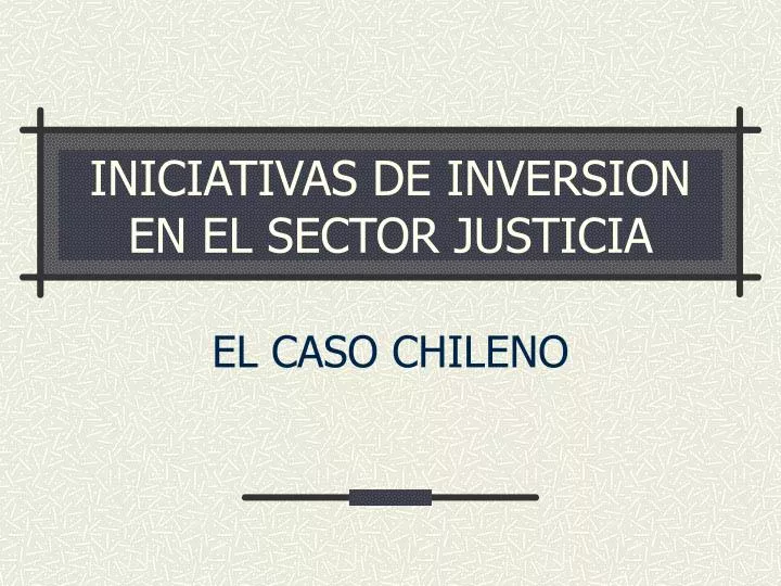 iniciativas de inversion en el sector justicia