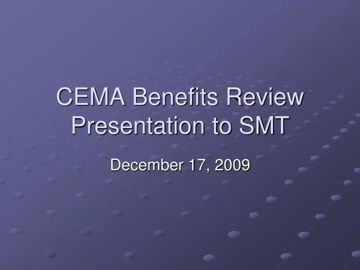 cema benefits review presentation to smt