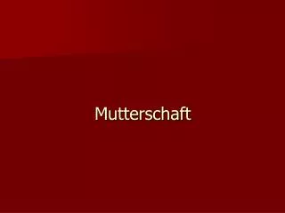 mutterschaft