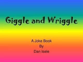 Giggle and Wriggle