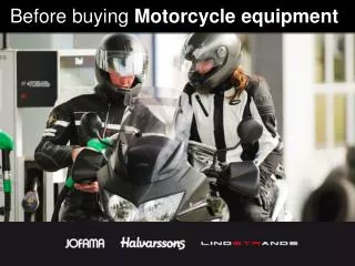 Before buying Motorcycle equipment