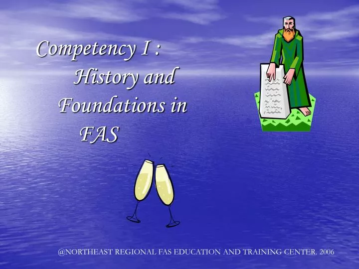 competency i history and foundations in fas