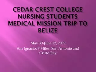 Cedar Crest College Nursing Students Medical Mission Trip to Belize