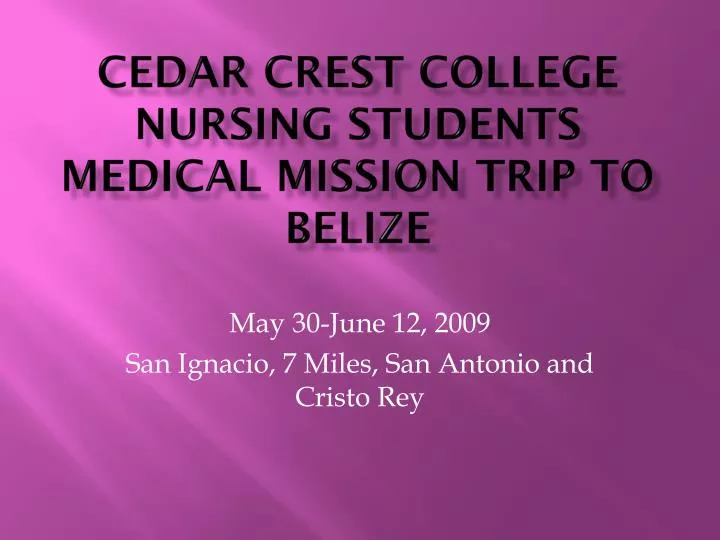 cedar crest college nursing students medical mission trip to belize