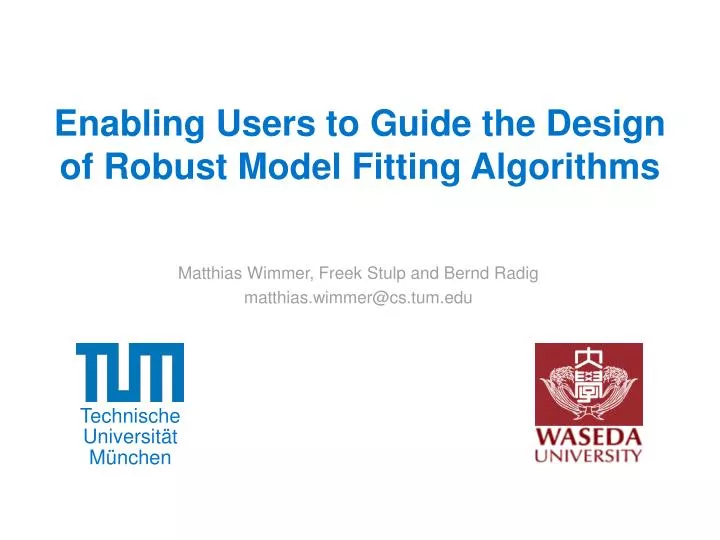 enabling users to guide the design of robust model fitting algorithms