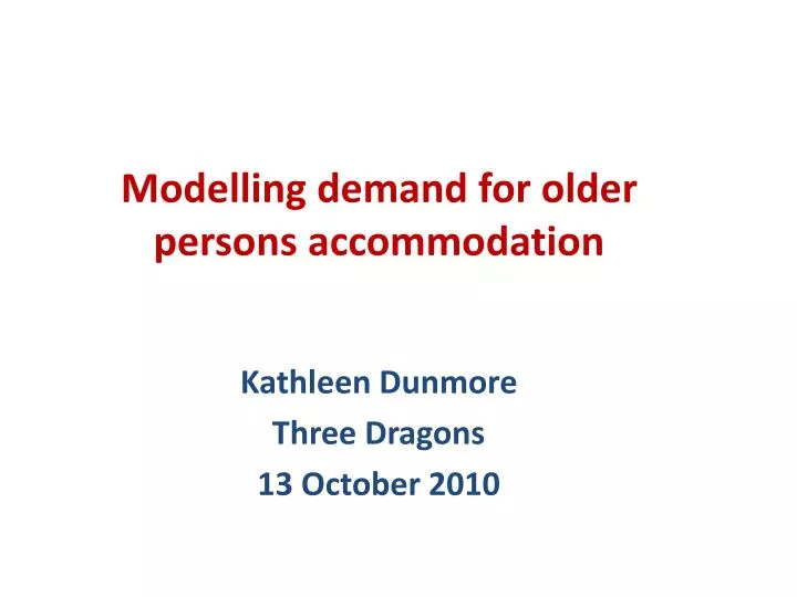 modelling demand for older persons accommodation