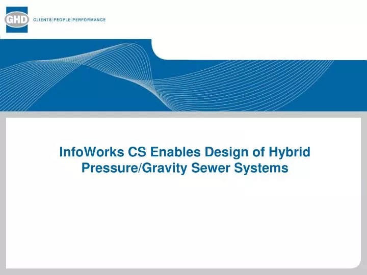 infoworks cs enables design of hybrid pressure gravity sewer systems