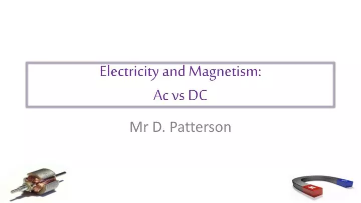 electricity and magnetism ac vs dc