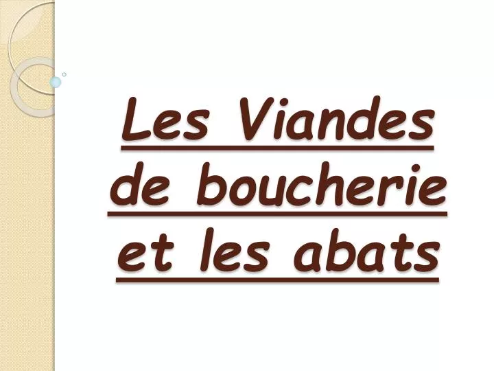 les viandes de boucherie et les abats