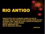 RIO ANTIGO - slide 1