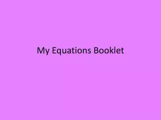 My Equations Booklet