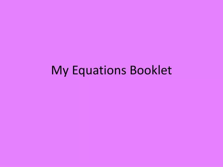 my equations booklet