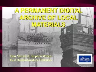 A PERMANENT DIGITAL ARCHIVE OF LOCAL MATERIALS