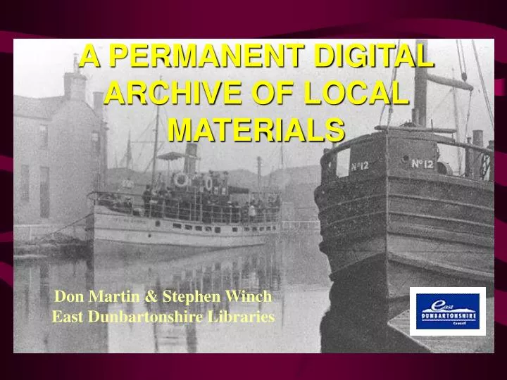 a permanent digital archive of local materials