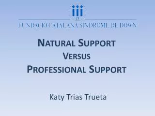 Natural Support Versus Professional Support