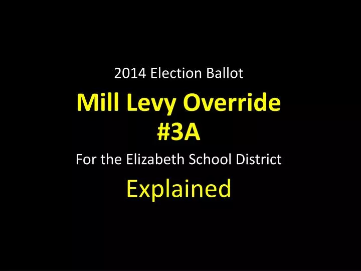 2014 election ballot mill levy override 3a for the elizabeth school district explained