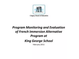 Program Monitoring and Evaluation of French Immersion Alternative Program at King George School