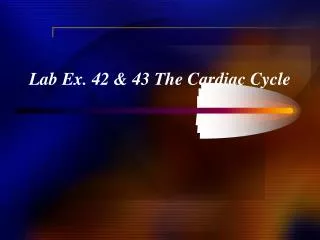 lab ex 42 43 the cardiac cycle