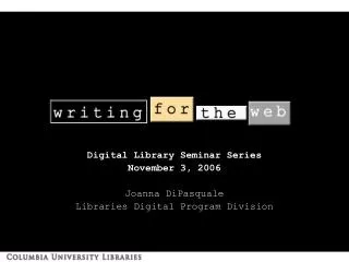 Digital Library Seminar Series November 3, 2006 Joanna DiPasquale