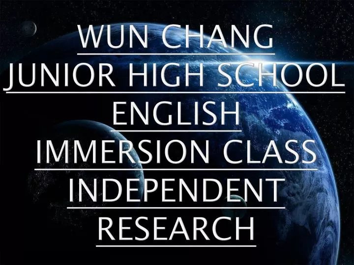 wun chang junior high school english immersion class independent research