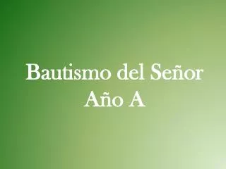 bautismo del se or a o a
