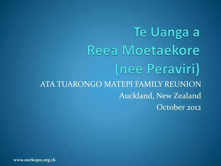 PPT - Te Uanga a Reea Moetaekore (nee Peraviri ) PowerPoint ...