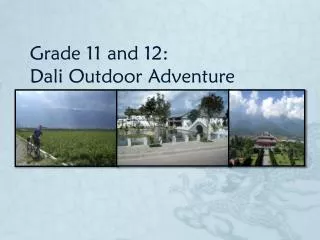 Grade 11 and 12: Dali Outdoor Adventure
