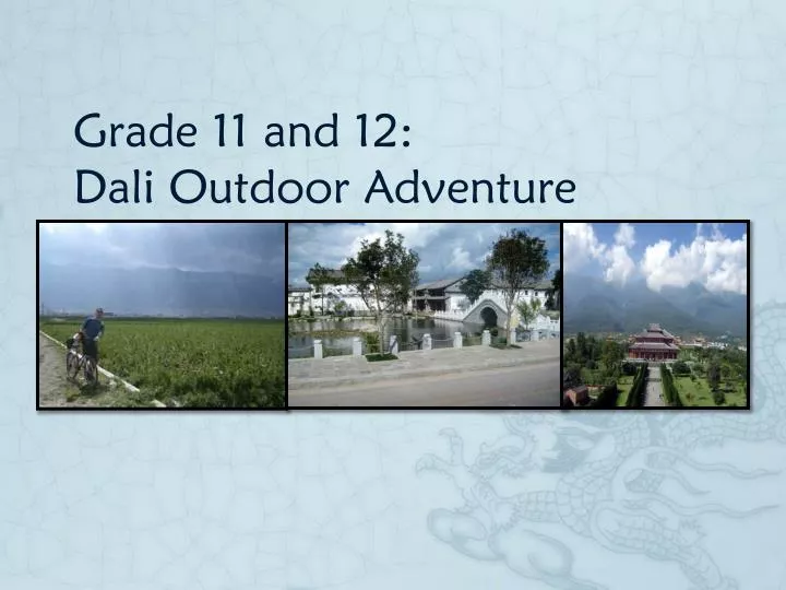 grade 11 and 12 dali outdoor adventure