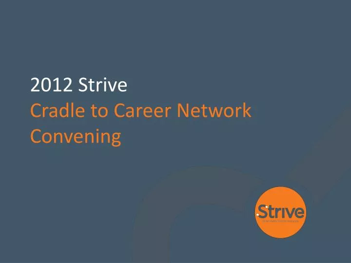2012 strive cradle to career network convening