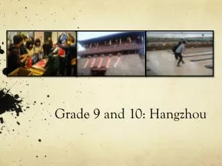 Grade 9 and 10: Hangzhou