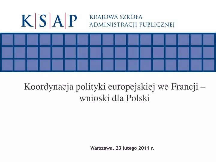 koordynacja polityki europejskiej we francji wnioski dla polski