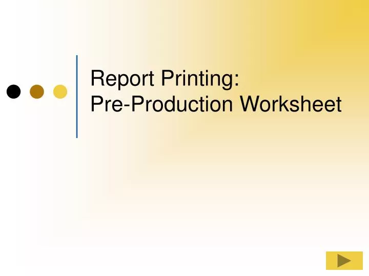 report printing pre production worksheet