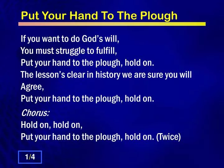 put your hand to the plough