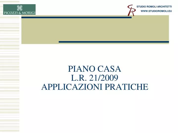 piano casa l r 21 2009 applicazioni pratiche