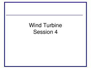 Wind Turbine Session 4