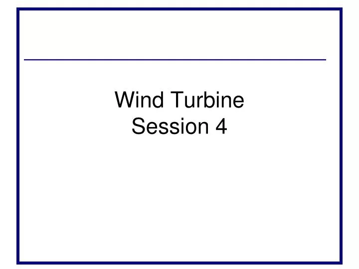 wind turbine session 4