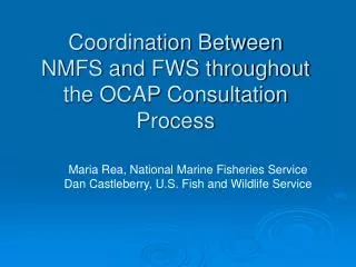 Coordination Between NMFS and FWS throughout the OCAP Consultation Process