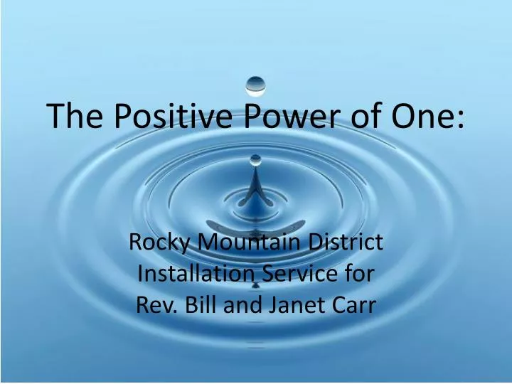 the positive power of one